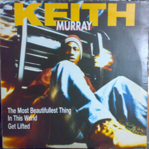 Keith Murray - The Most Beautifullest Thing In This World / Get Lifted (12")
