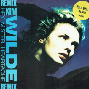 Kim Wilde - Hey Mister Heartache (Kilo Watt Remix) (12", Single)