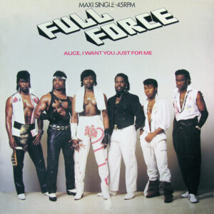 Full Force - Alice, I Want You Just For Me (12")