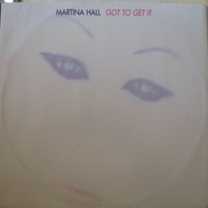 Martina Hall - Got To Get It (12")