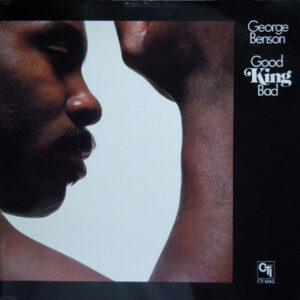 George Benson - Good King Bad (LP, Album, Gat)