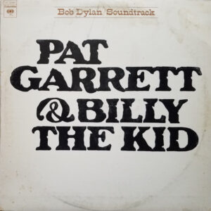 Bob Dylan - Pat Garrett & Billy The Kid (Original Soundtrack Recording) (LP, Album, RP, Pit)