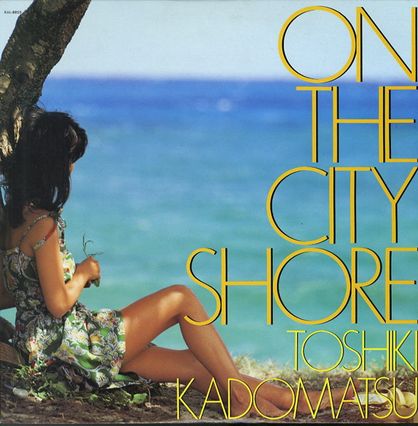 角松敏生 = Toshiki Kadomatsu - On The City Shore (LP, Album)