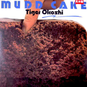 Tiger Okoshi - Mudd Cake (LP, Album)