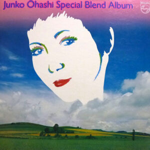 Junko Ohashi = 大橋純子 - Special Blend Album = スペシャル・ブレンド・アルバム (LP, Album, Comp)