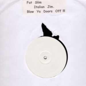 Fat Slim Italian Jim - Blow Ya Doors Off !!! (12", S/Sided, W/Lbl)