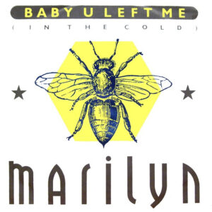 Marilyn - Baby U Left Me (In The Cold) (12")