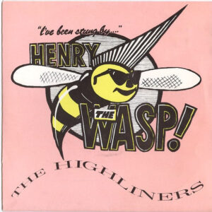 The Highliners - Henry The Wasp! (12")