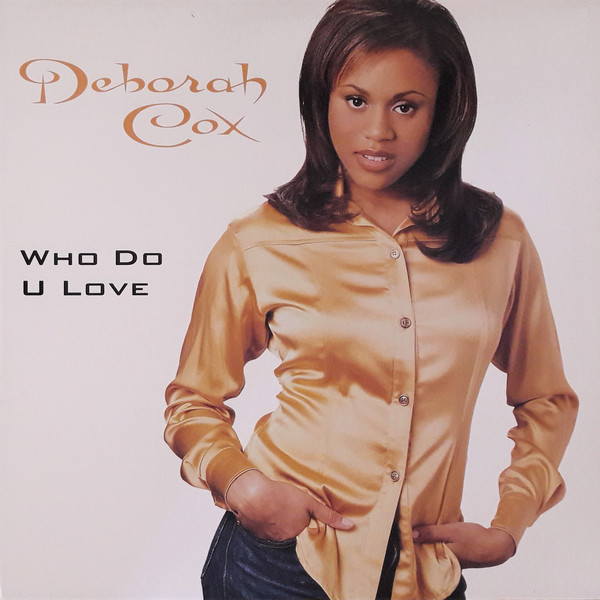 Deborah Cox - Who Do U Love (12")