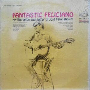 José Feliciano - Fantastic Feliciano (The Voice And Guitar Of José Feliciano) (LP)