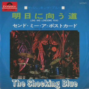 The Shocking Blue - Long And Lonesome Road / Send Me A Postcard (7", Single, Mono)