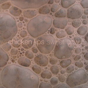 Chicken Lips - Sweet Cow (12")