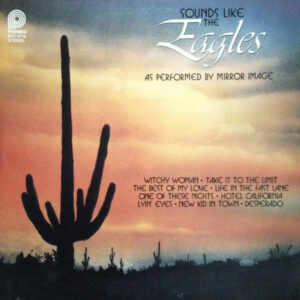 Mirror Image (4) - Sounds Like The Eagles (LP)