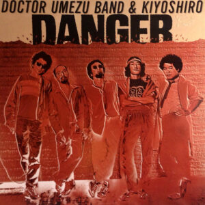 Doctor Umezu Band & Kiyoshiro = どくとる梅津バンド & 忌野清志郎* - Danger (LP, Album)