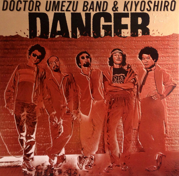 Doctor Umezu Band & Kiyoshiro = どくとる梅津バンド & 忌野清志郎* - Danger (LP, Album)
